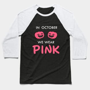 In October We Wear Pink Thanksgiving Breast Cancer Support Baseball T-Shirt